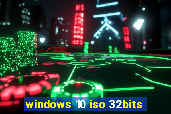 windows 10 iso 32bits